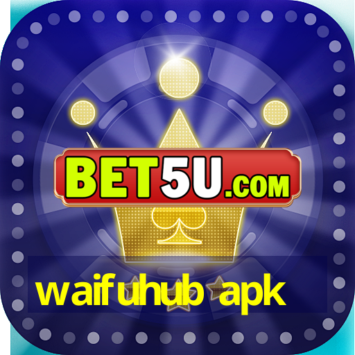 waifuhub apk